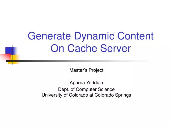 generate dynamic content on cache server