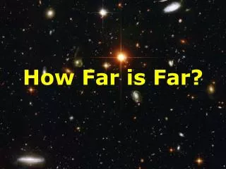 How Far is Far?