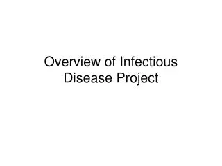 Overview of Infectious Disease Project