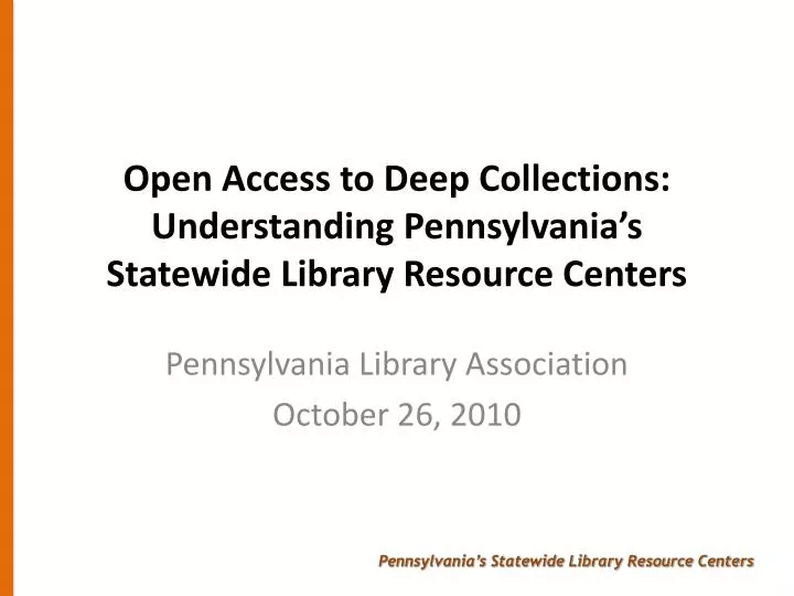 open access to deep collections understanding pennsylvania s statewide library resource centers