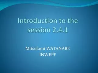 Introduction to the session 2.4.1