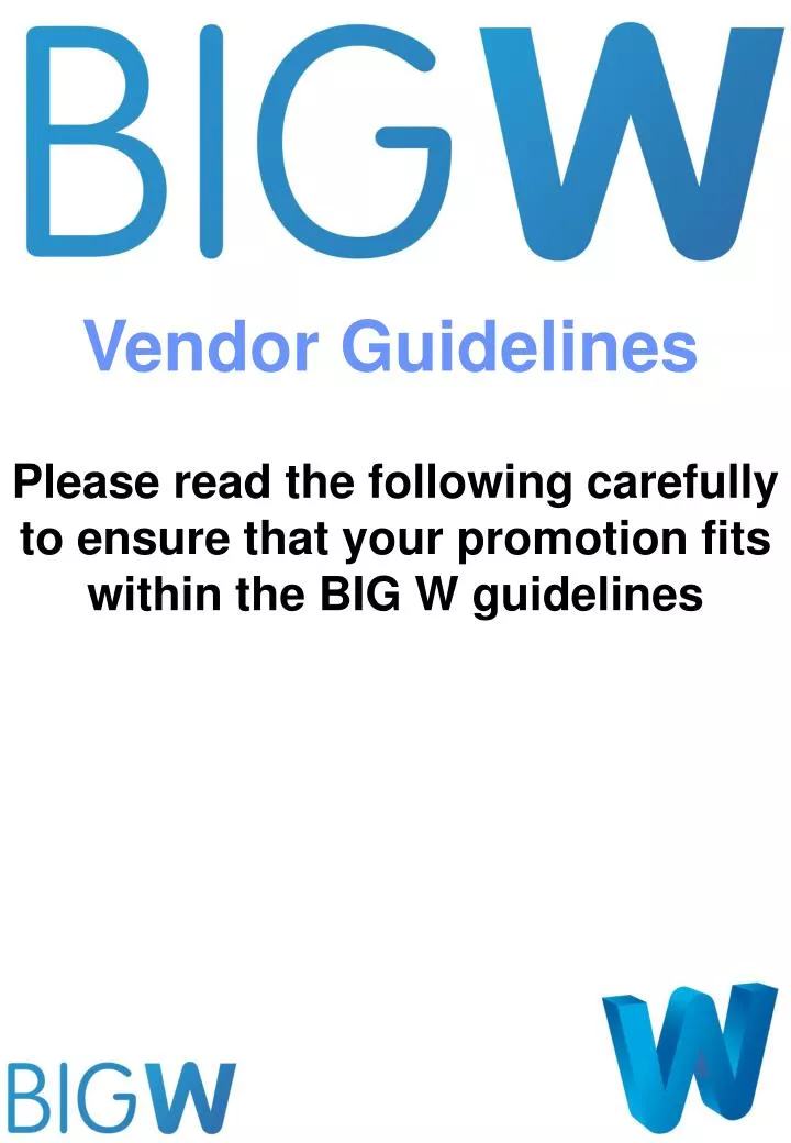 please read the following carefully to ensure that your promotion fits within the big w guidelines