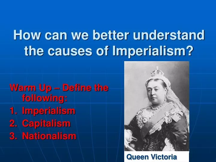 how can we better understand the causes of imperialism