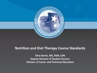 Nutrition and Diet Therapy Course Standards Dina Starks, MS, RDN, LDN