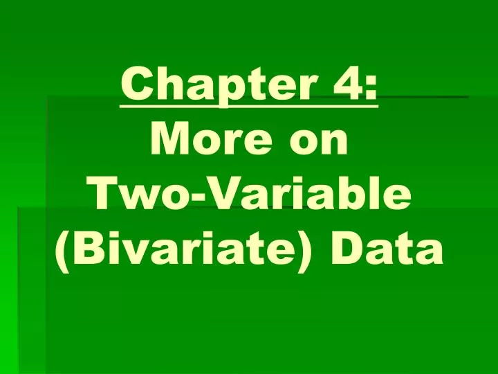 chapter 4 more on two variable bivariate data