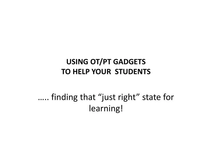using ot pt gadgets to help your s tudents