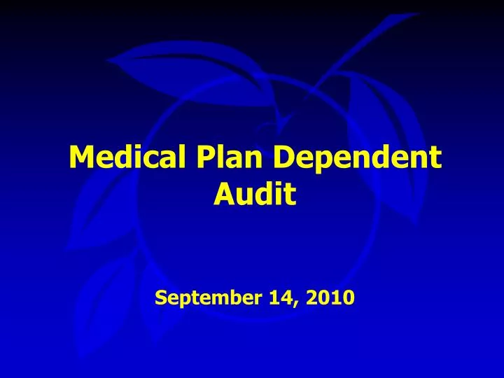 medical plan dependent audit september 14 2010