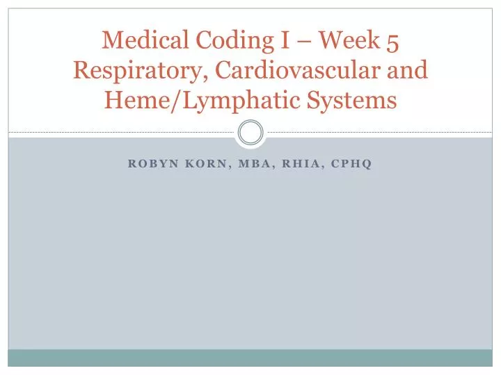 medical coding i week 5 respiratory cardiovascular and heme lymphatic systems