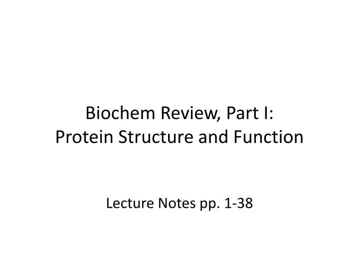 biochem review part i protein structure and function