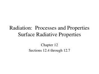 Radiation: Processes and Properties Surface Radiative Properties