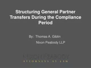 Structuring General Partner Transfers During the Compliance Period