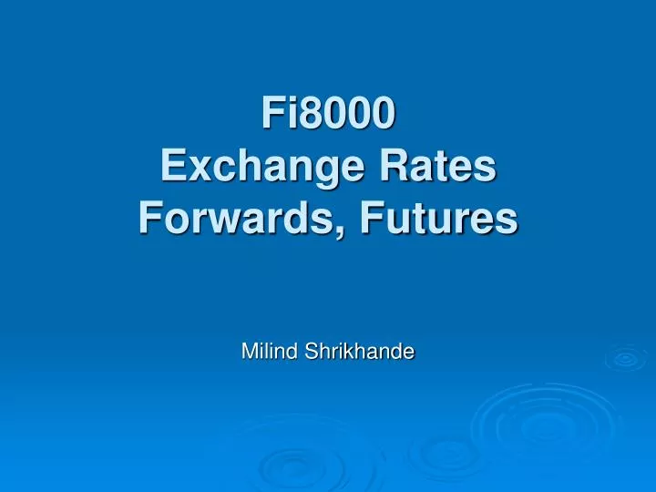 fi8000 exchange rates forwards futures