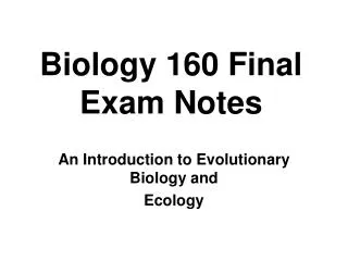 Biology 160 Final Exam Notes