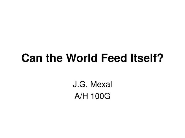 can the world feed itself