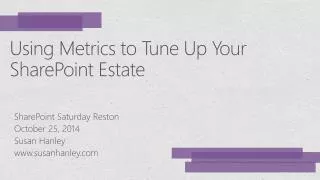Using Metrics to Tune Up Your SharePoint Estate