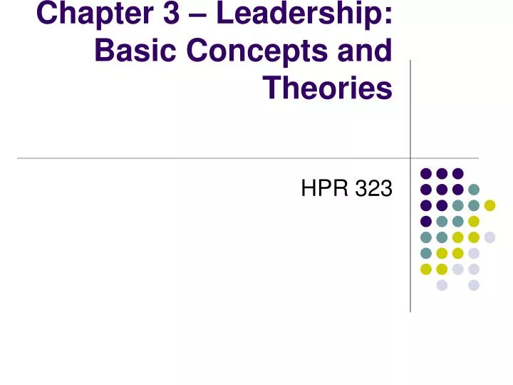 chapter 3 leadership basic concepts and theories