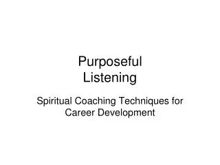 Purposeful Listening