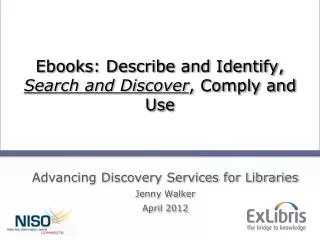 Ebooks : Describe and Identify, Search and Discover , Comply and Use