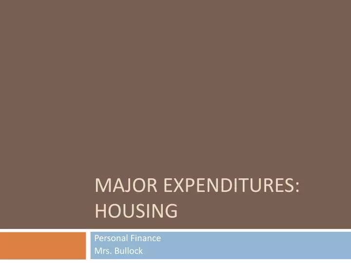 major expenditures housing