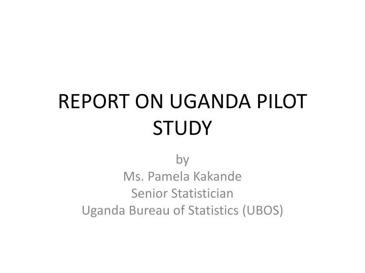 report on uganda pilot study