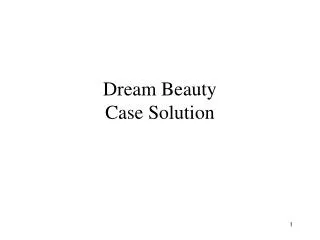 Dream Beauty Case Solution
