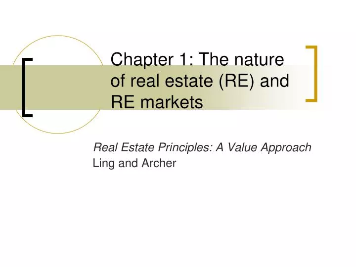 chapter 1 the nature of real estate re and re markets