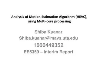 Analysis of Motion Estimation Algorithm ( HEVC), using Multi-core processing