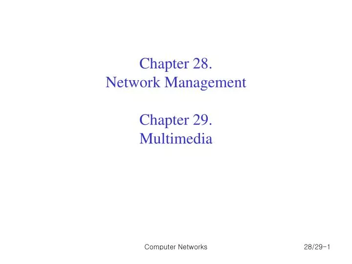 chapter 28 network management chapter 29 multimedia