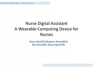 Nurse Digital Assistant A Wearable Computing Device for Nurses