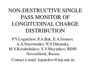 NON-DESTRUCTIVE SINGLE PASS MONITOR OF LONGITUDINAL CHARGE DISTRIBUTION