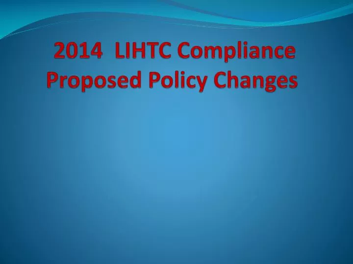 2014 lihtc compliance proposed policy changes