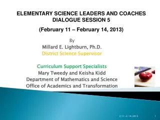 By Millard E. Lightburn, Ph.D. District Science Supervisor Curriculum Support Specialists
