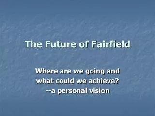 The Future of Fairfield