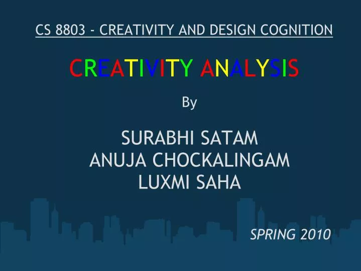 cs 8803 creativity and design cognition c r e a t i v i t y a n a l y s i s