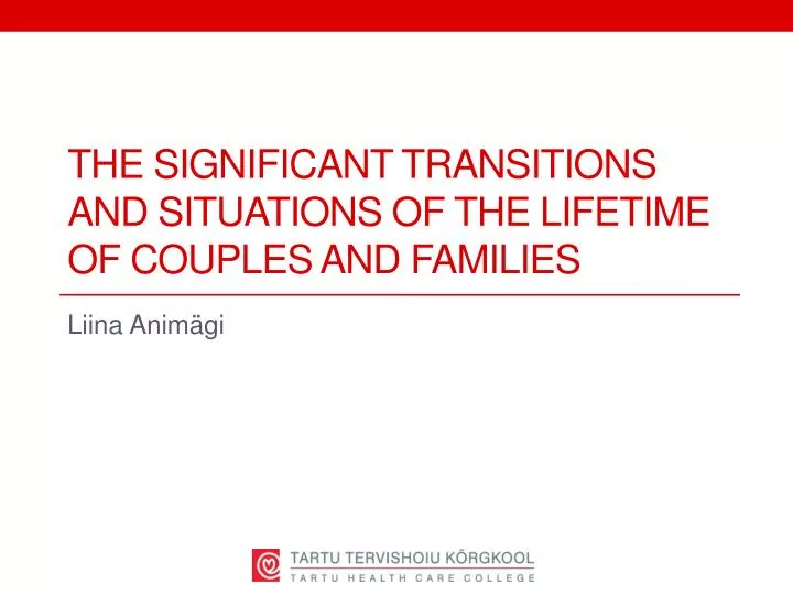 the significant transitions and situations of the lifetime of couples and families