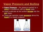 Vapor Pressure and Boiling - slide 1