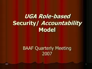 UGA Role-based Security/ Accountability Model BAAF Quarterly Meeting 2007