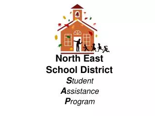 North East School District S tudent A ssistance P rogram