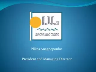 Nikos Anagnopoulos President and Managing Director