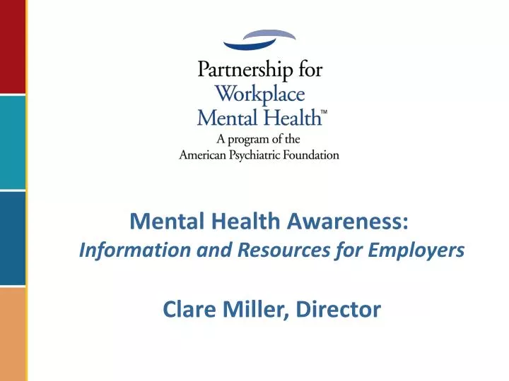 mental health awareness information and resources for employers clare miller director