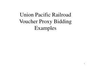Union Pacific Railroad Voucher Proxy Bidding Examples