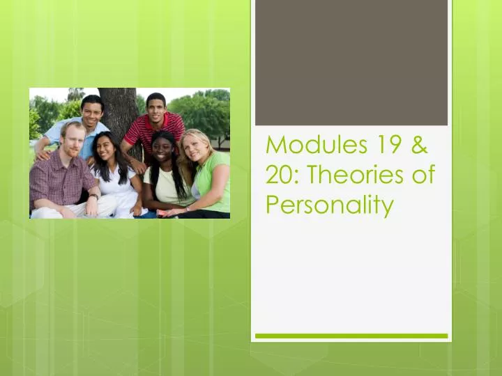 modules 19 20 theories of personality