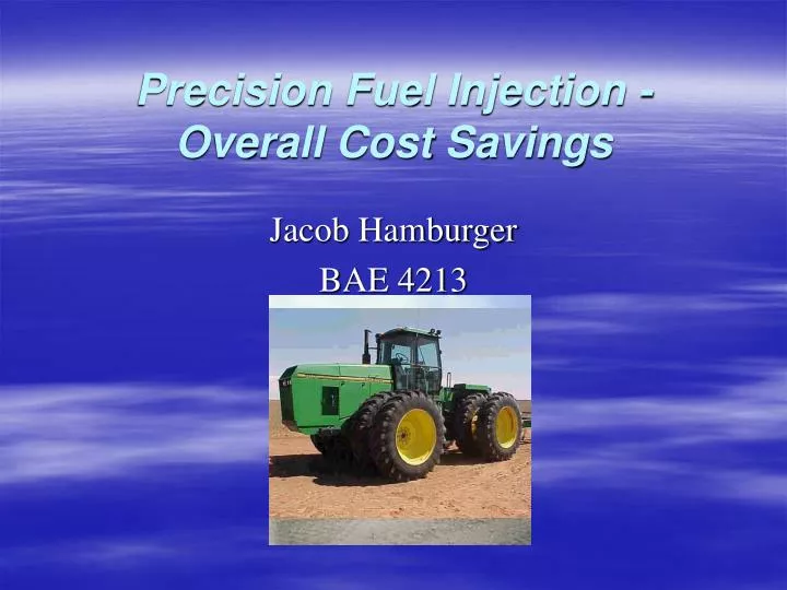 precision fuel injection overall cost savings