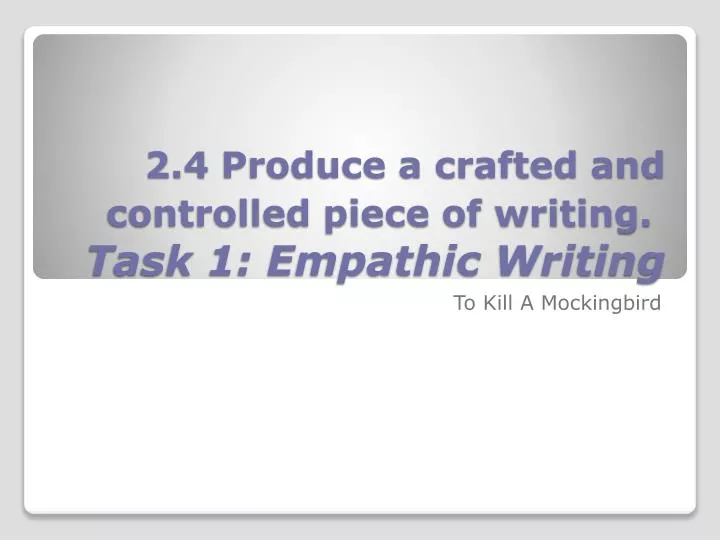 2 4 produce a crafted and controlled piece of writing task 1 empathic writing