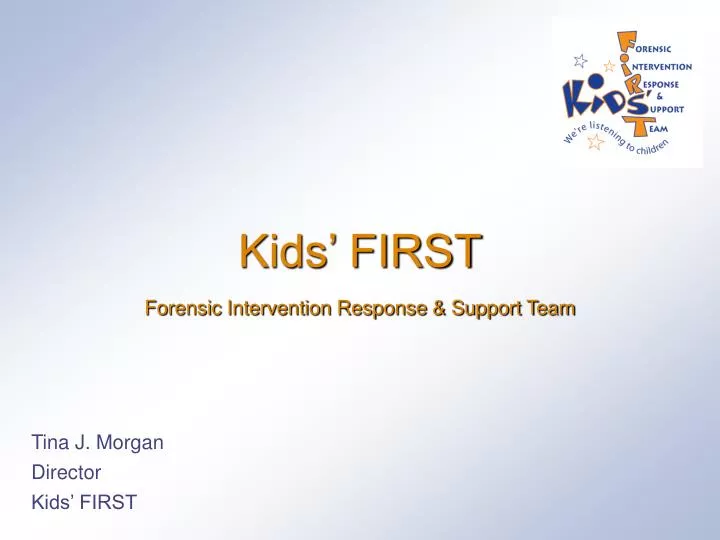 kids first forensic intervention response support team