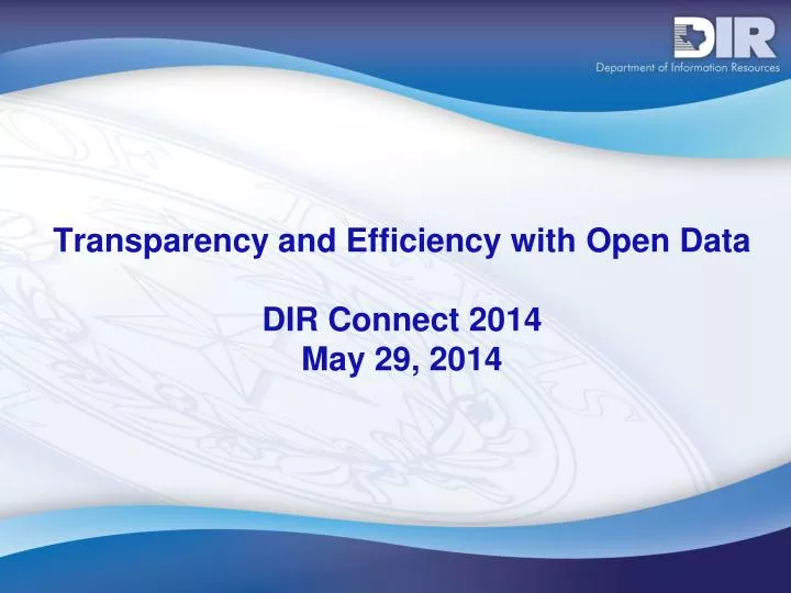 transparency and efficiency with open data dir connect 2014 may 29 2014