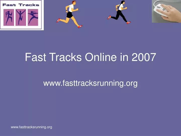 fast tracks online in 2007
