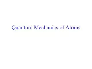 quantum mechanics of atoms