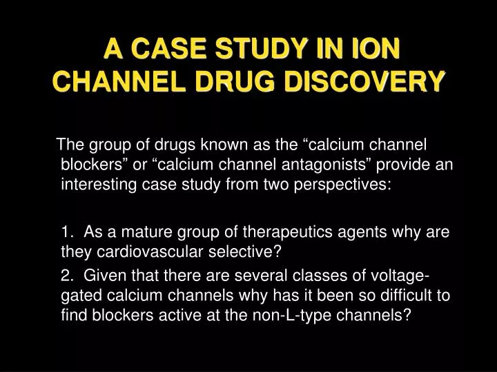 a case study in ion channel drug discovery