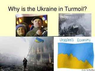 Why is the Ukraine in Turmoil?